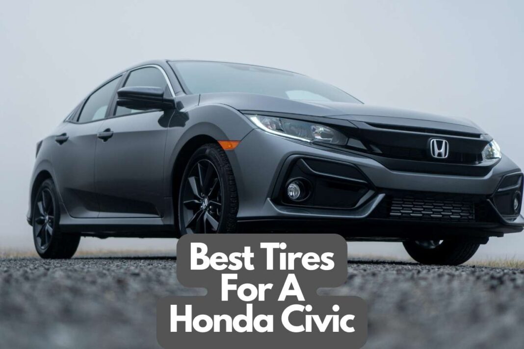 What Are The Best Tires For A Honda Civic – All You Need To Know