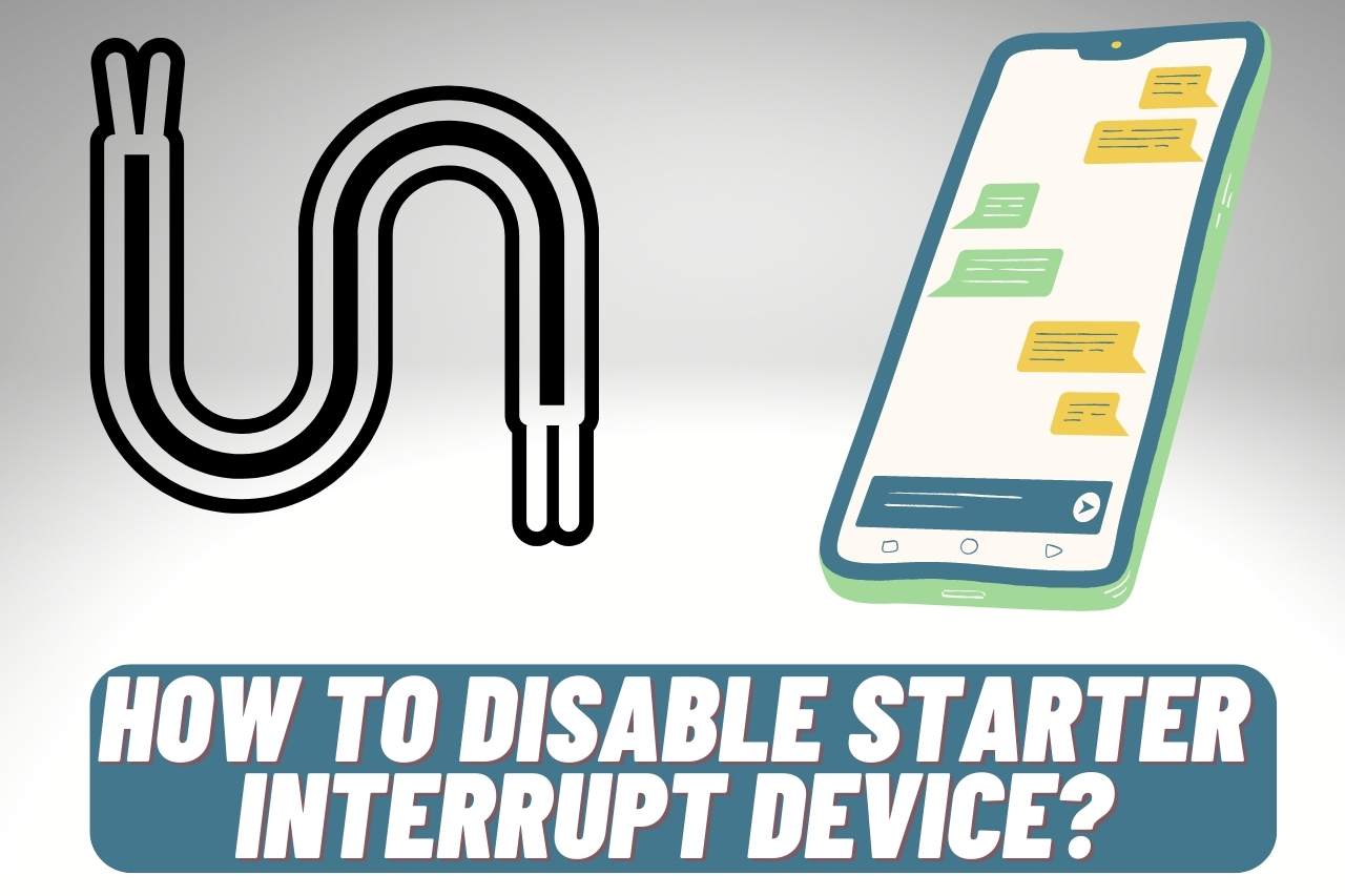 Read more about the article How to Disable Starter Interrupt Device? [Easy Guide]