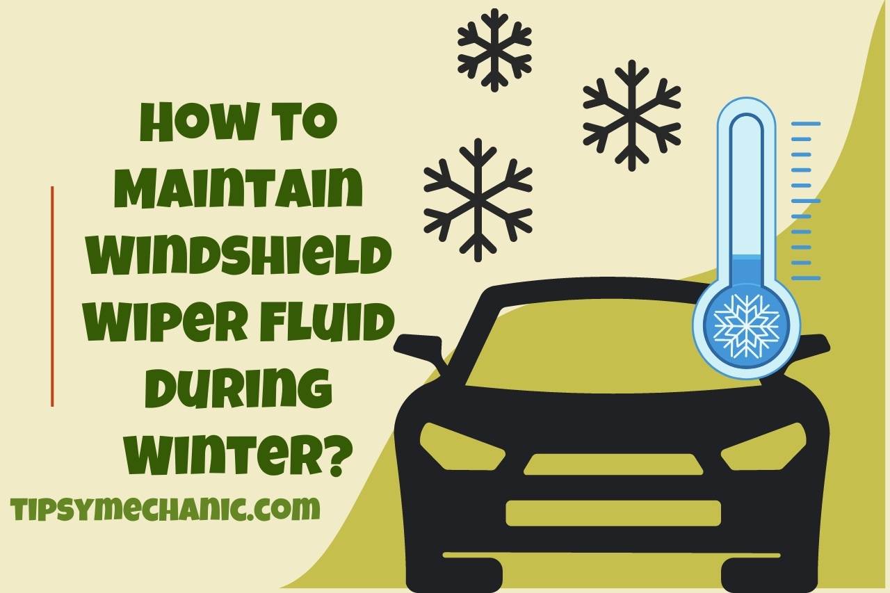 How to Maintain Windshield Wiper Fluid During Winter