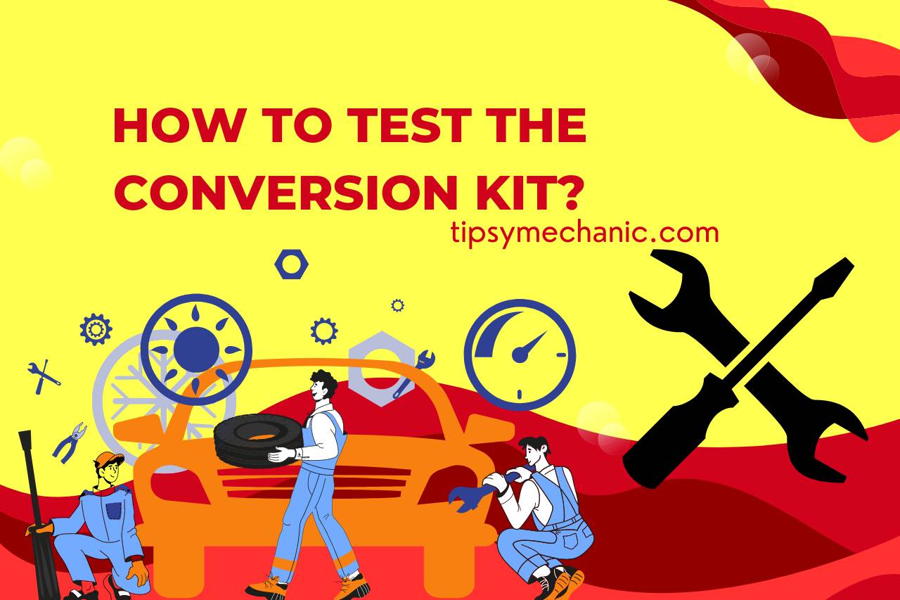 How to Test the Conversion Kit
