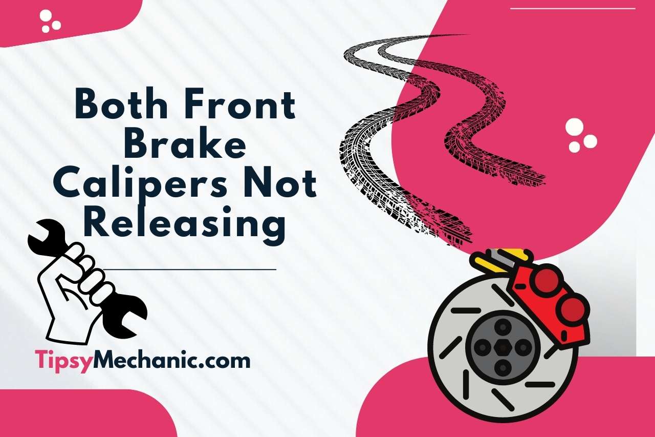 Read more about the article Both Front Brake Calipers Not Releasing? Symptoms, Causes and Remedies