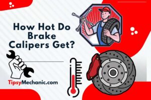 Read more about the article How Hot Do Brake Calipers Get? Caliper Temps Explained